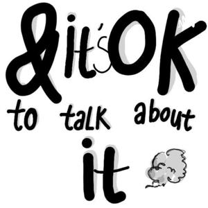&It's Ok To Talk About It