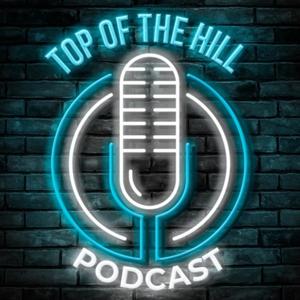 Top of The Hill Podcast