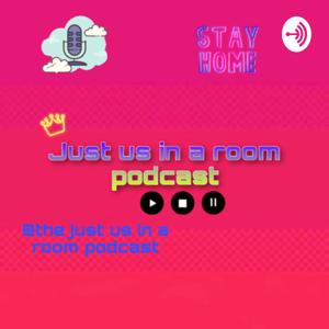 just us in a room podcast