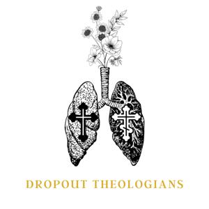 Dropout Theologians