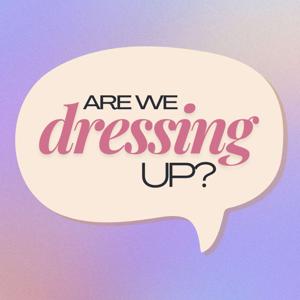 Are We Dressing Up?