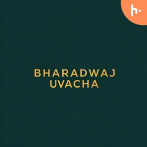 Bharadwaj Uvacha