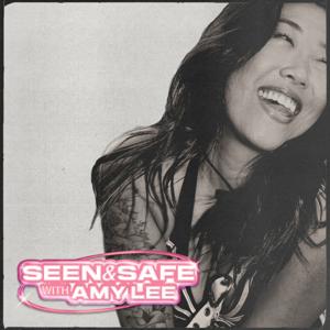 SEEN & SAFE with Amy Lee