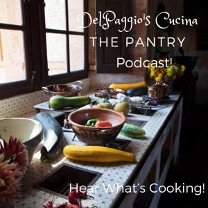 DelPaggio's Cucina Pantry Podcast