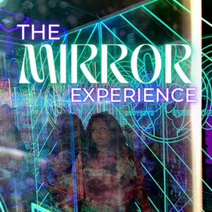 The Mirror Experience