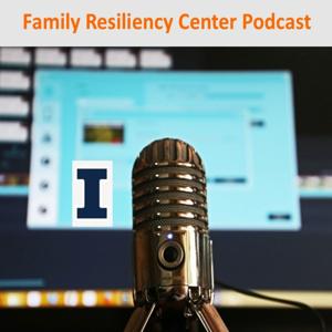 Family Resiliency Center Podcast
