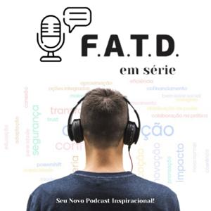 FATD em série - Seu Podcast Inspiracional
