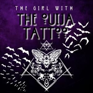 The Girl With the Ouija Tattoo