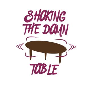 Shaking The Damn Table