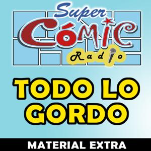 SUPERCÓMIC RADIO - TODO LO GORDO (Material Extra)