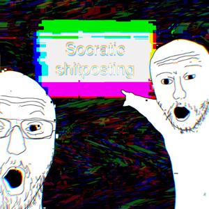 Socratic shitposting