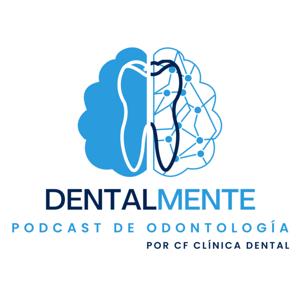 DENTALMENTE - PODCAST DE ODONTOLOGÍA