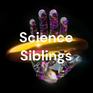 Science Siblings