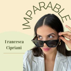 Imparable con Francesca Cipriani