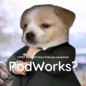 PodWorks?