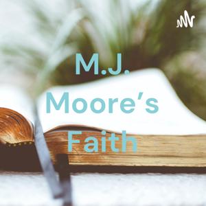 M.J. Moore’s Faith