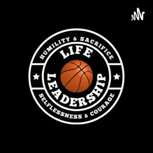 Life, Leadership and Basketball