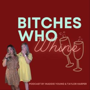 Bitches Who Whine