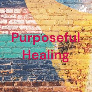 Purposeful Healing Radio