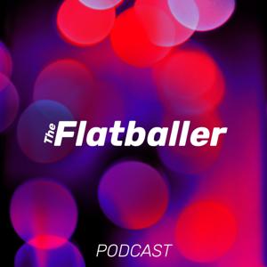 The Flatballer Podcast