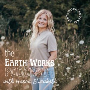 Earth Works with Hanna Elizabeth