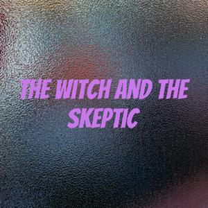 The Witch and the Skeptic