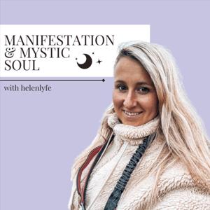 Manifestation & Mystic Soul Podcast