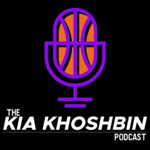 The Kia Khoshbin Basketball Podcast