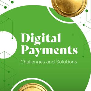 Digital Payments Challenges & Solutions