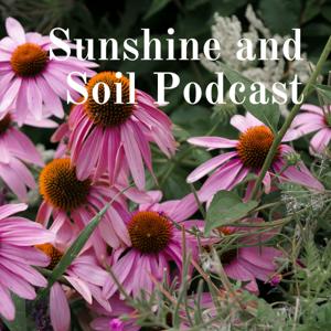 Sunshine and Soil Podcast