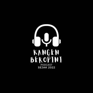 Kangen Beropini Podcast