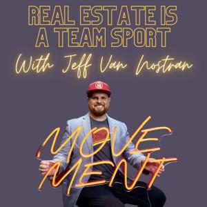 Real Estate is a Team Sport with Jeff Van Nostran