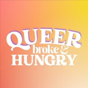Queer Broke and Hungry