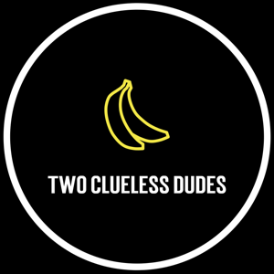 Two Clueless Dudes