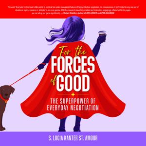 For the Forces of Good: The Superpower Of Everyday Negotiation