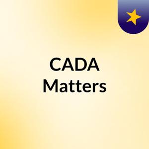 CADA Matters