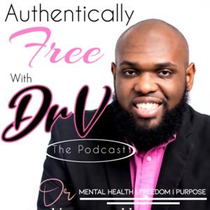 Authentically Free with Dr V