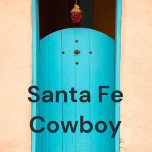 Santa Fe Cowboy