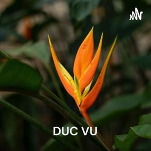 DUC VU - "THE MORE WE SHARE, THE MORE WE HAVE - Sống là trải nghiệm và chia sẻ đam mê"