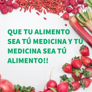 QUE TU ALIMENTO SEA TÚ MEDICINA Y TÚ MEDICINA SEA TÚ ALIMENTO!!