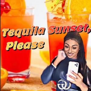 Tequila Sunset Please