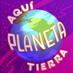 Aquí Planeta Tierra