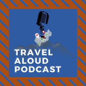 Travel Aloud Podcast