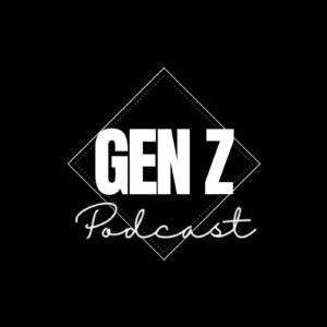 Gen Z Podcast