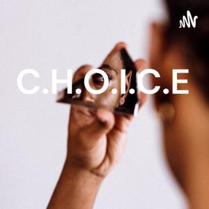 C.H.O.I.C.E