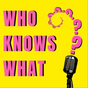 Who Knows What