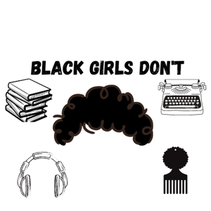 Black Girls Don’t