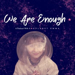 We Are Enough