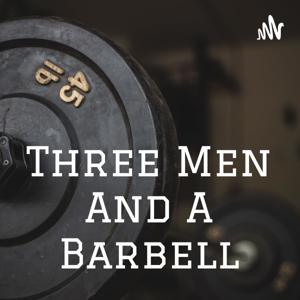 Three Men And A Barbell
