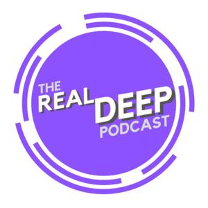 REAL DEEP PODCAST